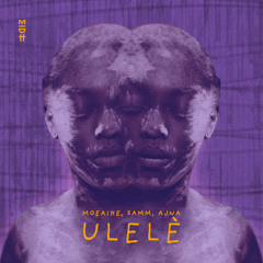 Moeaike, Samm, Ajna - Ulelè