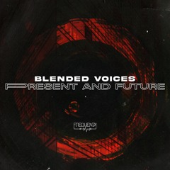 Blended Voices - Coming to the Present (Original Mix)