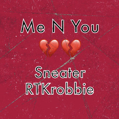 Me N You ft. RTKrobbie