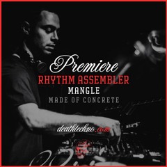 DT:Premiere | Rhythm Assembler - Mangle [Made of CONCRETE]