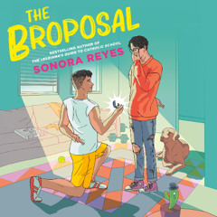 The Broposal By Sonora Reyes, Read By André Santana and Alejandro Antonio Ruiz (Audiobook Excerpt)