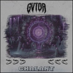 GVTOR - CHALANT
