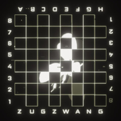ZugZwangin'