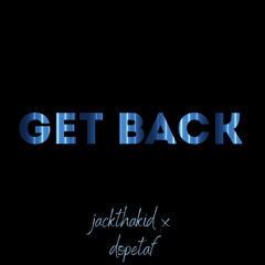 GET BACK(feat. DOPE TAF)(prod.inspecta)