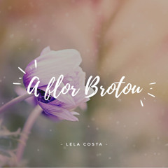 A Flor Brotou