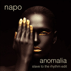 Anomalia - Slave To The Rhythm Edit - 060121