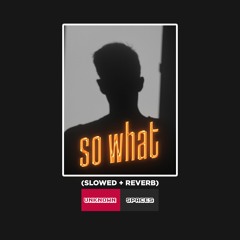 unknown spaces - so what (slowed + reverb)