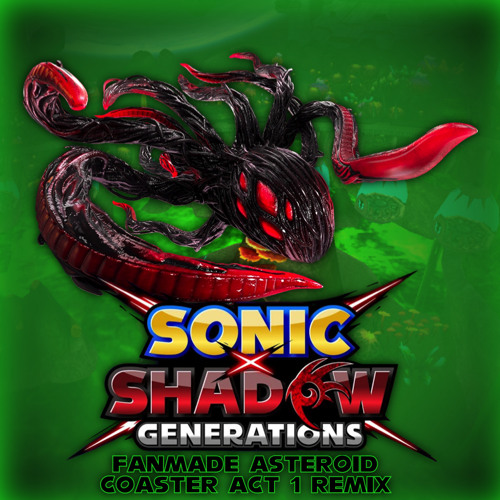 Sonic x Shadow Generations | Asteroid Coaster: Act 1 (Fanmade Remix)