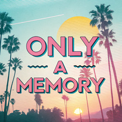 Only A Memory