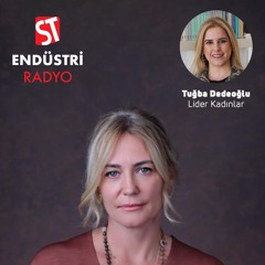 Yasemin Mıstıkoğlu - Tuğba Dedeoğlu ile Lider Kadınlar