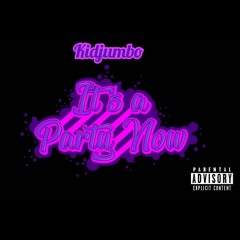 Kidjumbo - Its A Party Now (Prod. Dopelord Mike)