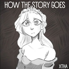 How the Story Goes (feat. Parvanay)- xXTHA