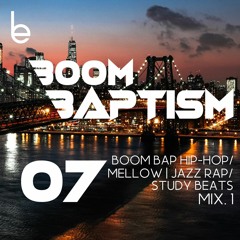 BOOMBAPTISM .1 Boom Bap Hip-Hop | Mellow + Jazz Rap | Study Beats Mix