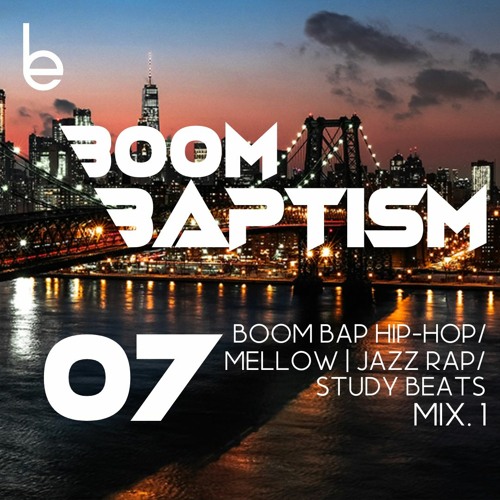 Stream BOOMBAPTISM .1 Boom Bap Hip-Hop | Mellow + Jazz Rap | Study Beats Mix  by The Be-Side | Listen online for free on SoundCloud