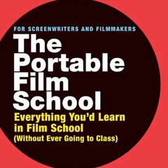Kindle✔️(online❤️(PDF) The Portable Film School: Everything You'd Learn in Film School (Wi