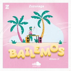 Bailemos - Zuzunaga [Otoño21]
