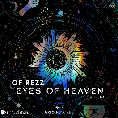 Eyes Of Heaven EP43 "OF REZZ" Ario Session 098