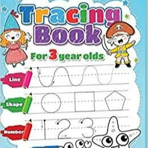 Stream (PDF~~Download) Tracing book for 3 year olds: Numbers, Lines, Shapes and Colouring ...