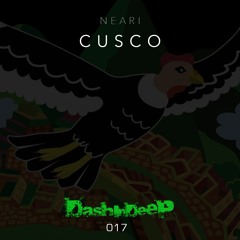 DashInDeep Presents Neari - Cusco (Original Mix)#017 [OUT! JANUARY 18TH 2021]