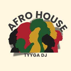 Afro House  by Tyyga DJ