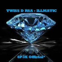 Twiss D Rsa - Illmatic (Prod.By - 8P3X Official*)