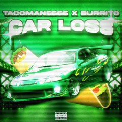 TACOMANE666 X BURRITO - CAR LOSS
