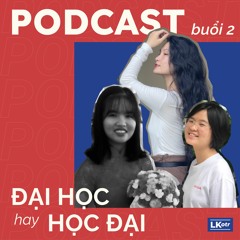 Podcast: Các kỹ năng cần thiêt khi học đại học
