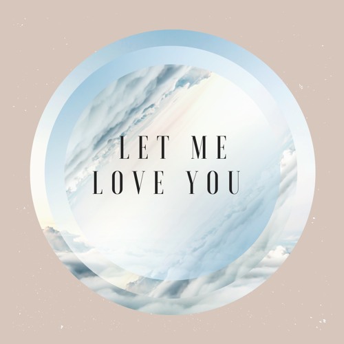 let me love you