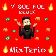 🔥Y Que Fue (MixTerio Club Remix) 🔥