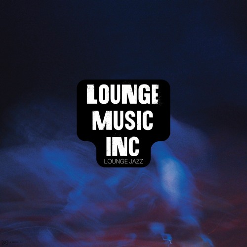 Stream Lounge Jazz Background by Lounge Music Inc | Listen online for ...