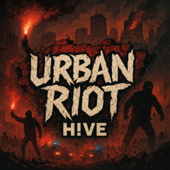 H!VE - Urban Riot