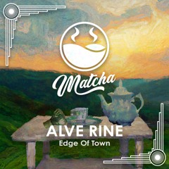 ALVE RINE - Edge Of Town [High Tea Music]