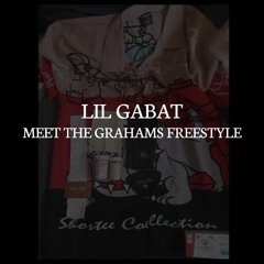 Lil Gabat - meet the grahams (Freestyle)