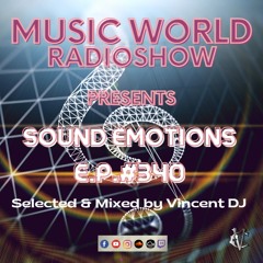 DJ VINCENZO CASCIO - MUSIC WORLD RADIOSHOW EP #340-2023 - SOUND EMOTIONS