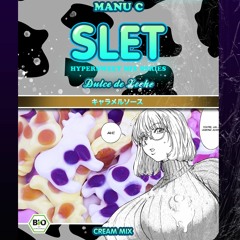 S.L.E.T // Hypersweet Mix Series 005 - MANU C