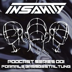 FORMALE BASSGESTALTUNG - INSANITY PODCAST SERIES 001