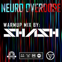 NEURO OVERDOSE Warmup Mix by 5HA5H