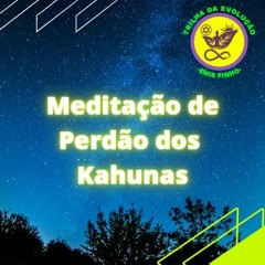 3 - Meditação de Perdão dos Kahunas - Nova - Emir Pinho