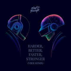 Daft Punk - Harder, Better, Faster, Stronger (Viier Remix)