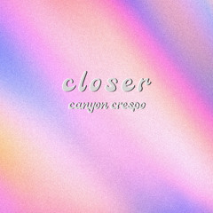 Closer