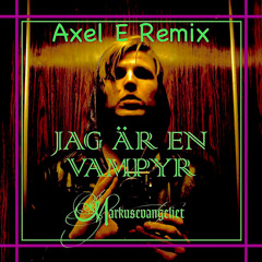 Jag är en vampyr (Axel E Remix)