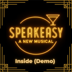 Inside – Speakeasy: A New Musical (Demo)
