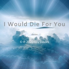 I Would Die For You - demo