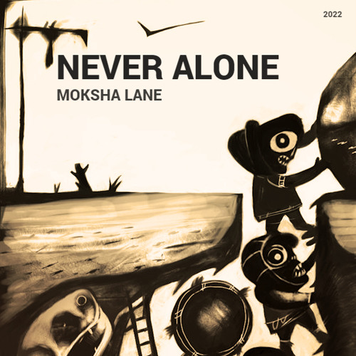 Moksha Lane | NEVER ALONE (June 2022)