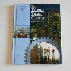 View [PDF EBOOK EPUB KINDLE] The World Trade Center (Building History) by  Laurel Cor