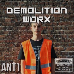 ANT 1 - DEMOLITION WORX (100%)