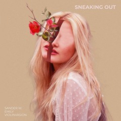 Sander W. - Sneaking Out (Ft. Emily)