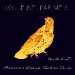 Mylene Farmer - Pas De Doute (Macarick's Chasing Shadows Remix)
