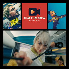 That Film Stew Ep 594 - Fight or Flight (Review)