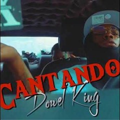 Dowel King - Cantando